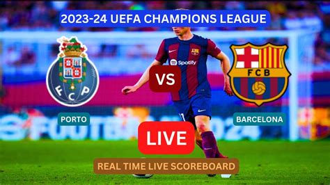 barcelona vs porto live score